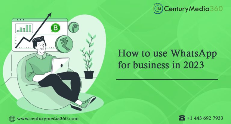 How To Use WhatsApp For Business In 2023 Century Media360