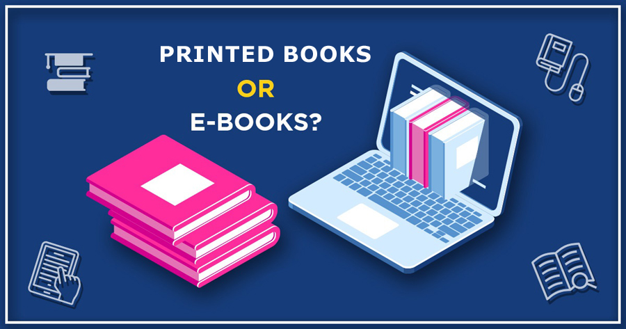 Printed Books Vs. E-Books