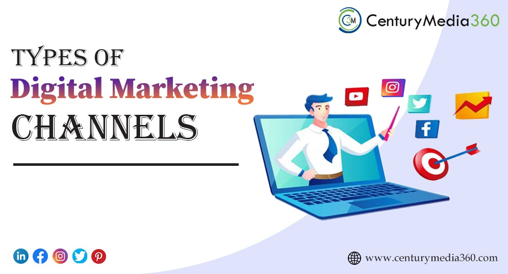 types-of-digital-marketing-channels-century-media360
