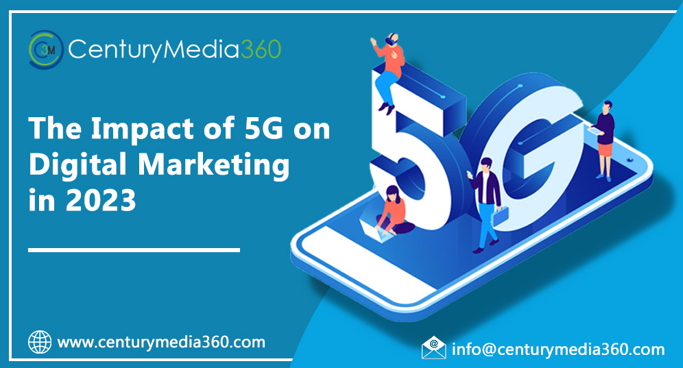 The Impact of 5G on Digital Marketing in 2023