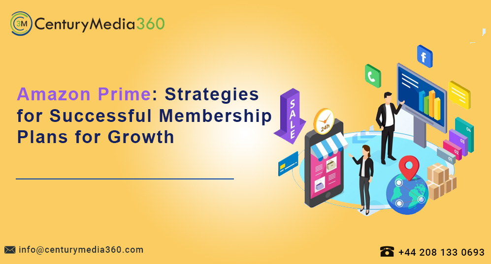 Amazon Prime: Strategies for Successful Membership Plans for Growth