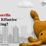 Why is guerrilla marketing effective for marketing