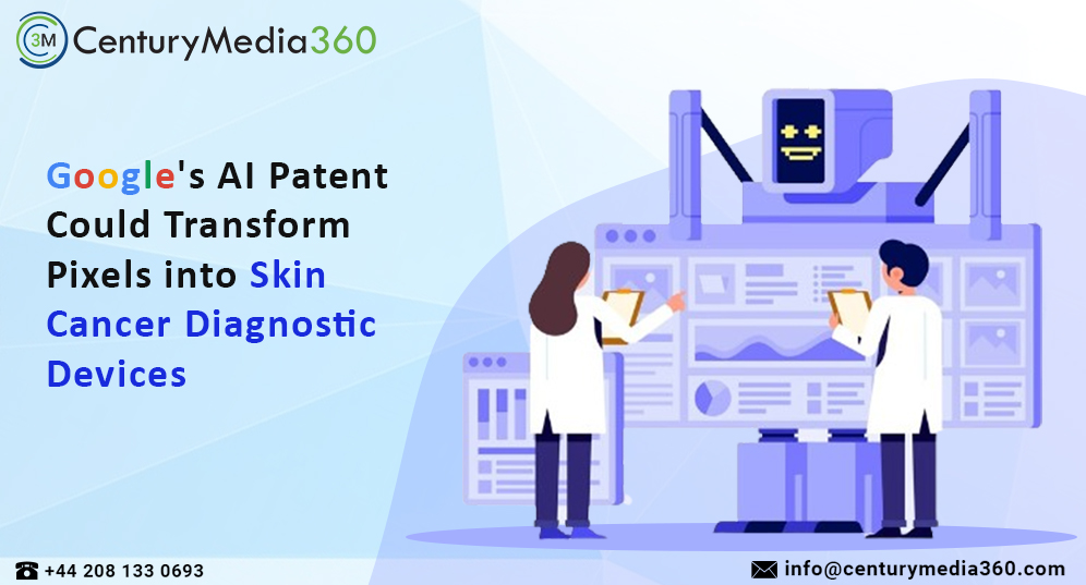Google's AI Patent Could Transform Pixels into Skin Cancer Diagnostic Devices