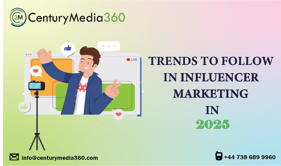 Trends to Follow in Influencer Marketing in 2025