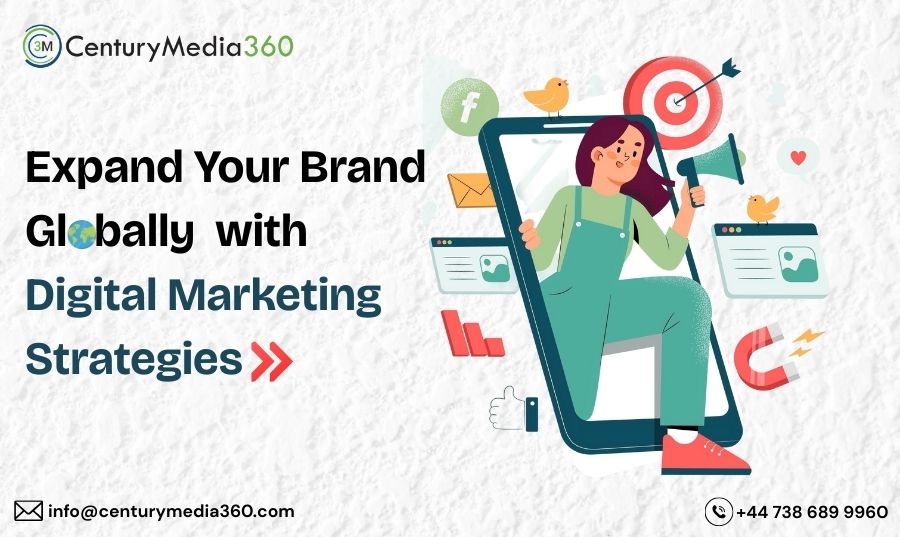 Expand Your Brand Globally with Digital Marketing Strategies