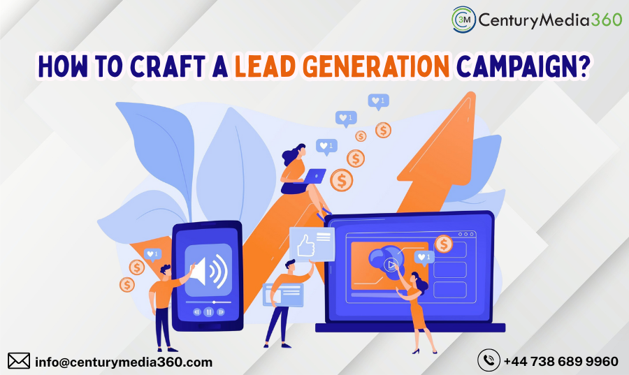 How to craft a Lead Generation Campaign 
