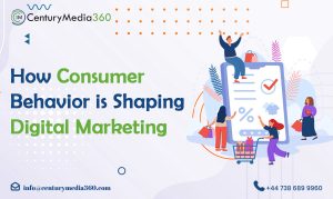 How Consumer Behavior is Shaping Digital Marketing