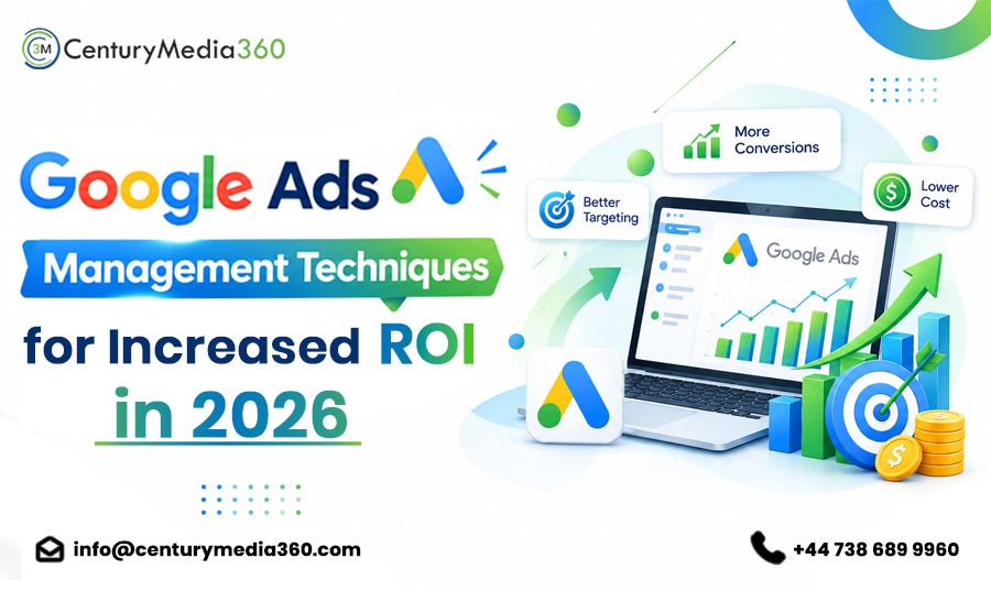 Google Ads Management Techniques for Increased ROI in 2026
